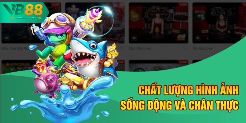 Hướng Dẫn Bắn Cá Ăn Tiền Tại VB88 Cho Người Chơi Chi Tiết 1 Chất lượng hình ảnh sống động và chân thực