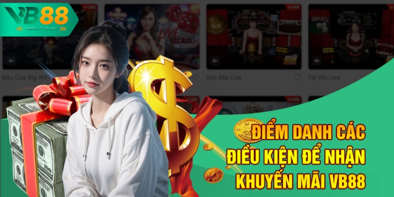 Khuyến Mãi VB88 Mới Nhất 2025 – Đăng Ký Là Có Quà 1 Điểm danh các điều kiện để nhận khuyến mãi VB88