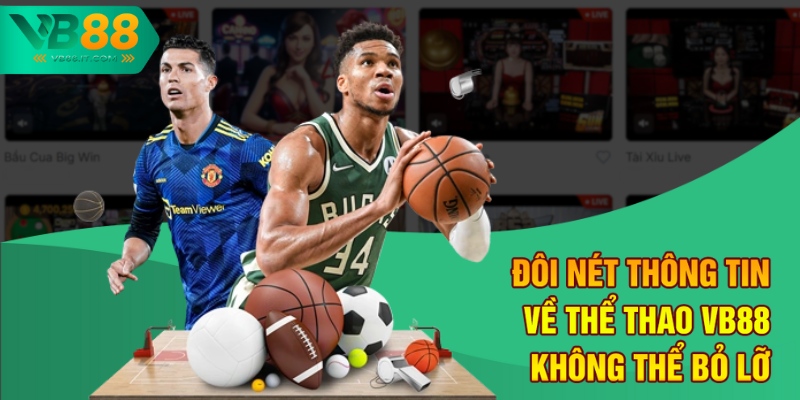 Đôi nét thông tin về thể thao VB88 không thể bỏ lỡ