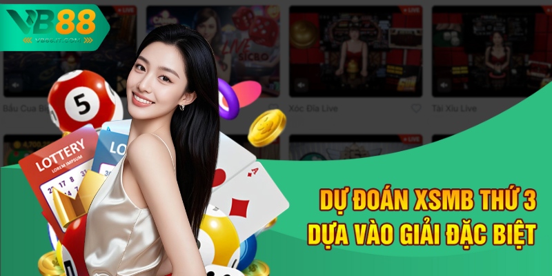 Xổ Số Miền Bắc Thứ 3 - Cập Nhật Số Nhanh Và Chuẩn Tại VB88 3 Dự đoán XSMB thứ 3 dựa vào giải đặc biệt