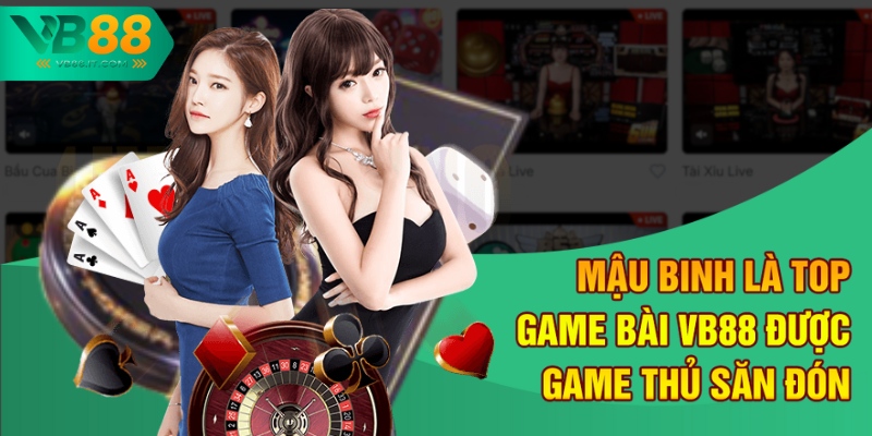 Mậu Binh là top game bài VB88 được game thủ săn đón