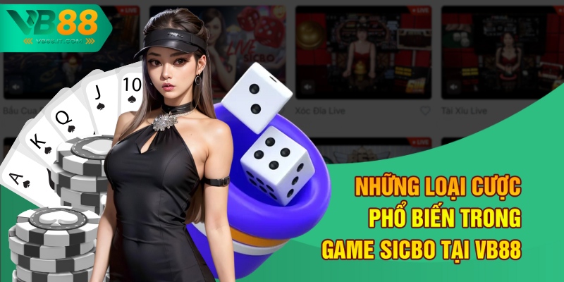 Những loại cược phổ biến trong game Sicbo tại VB88