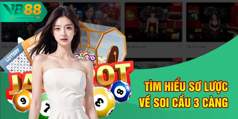 Bí Kíp Soi Cầu 3 Càng Tại VB88 Giúp Tăng Tỷ Lệ Trúng Cao 1 Tìm hiểu sơ lược về soi cầu 3 càng