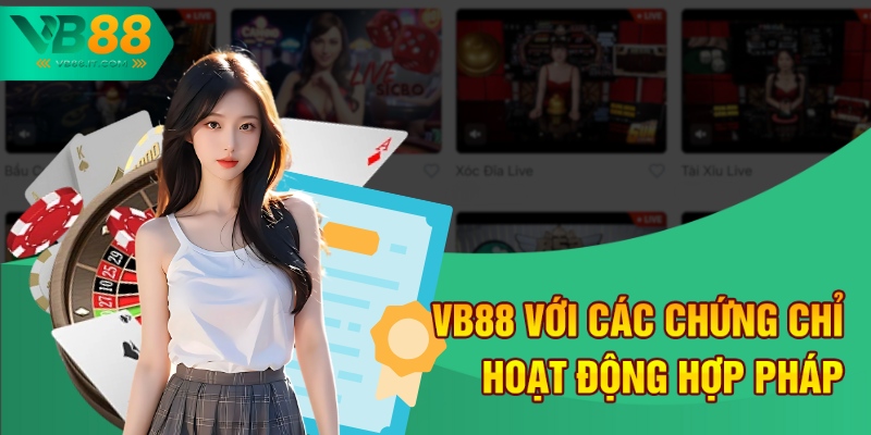 VB88 với các chứng chỉ hoạt động hợp pháp